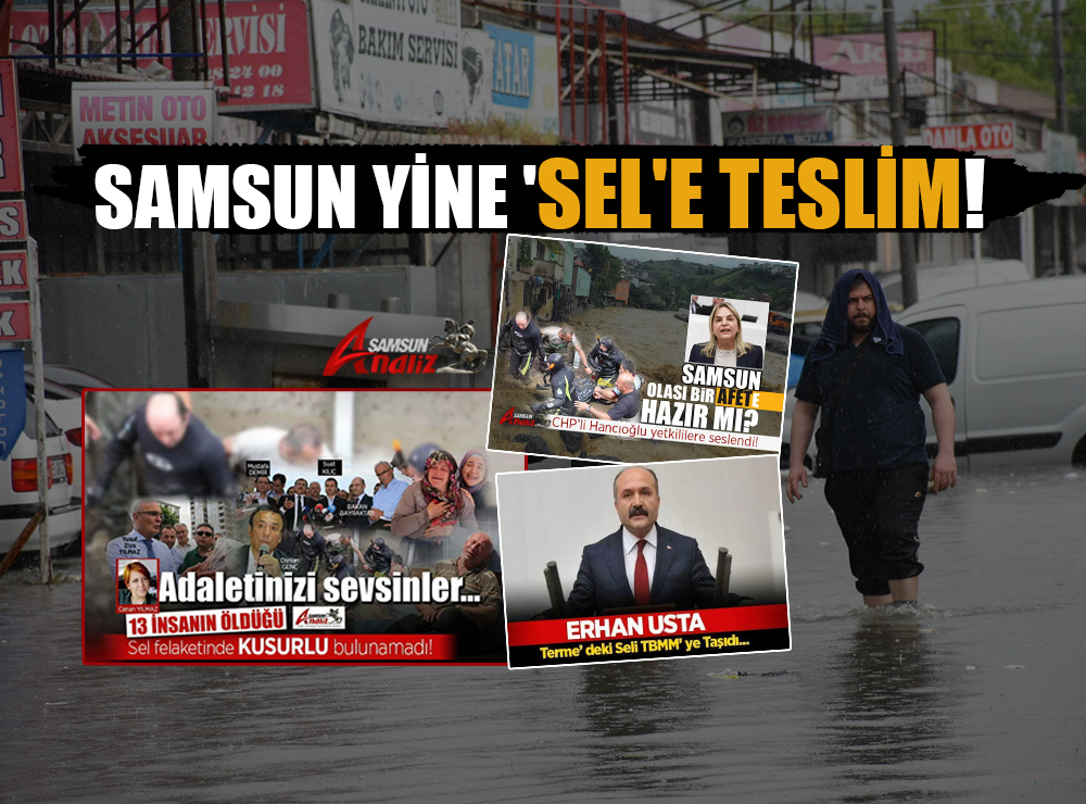 Samsun'da Sel Can Aldı!
