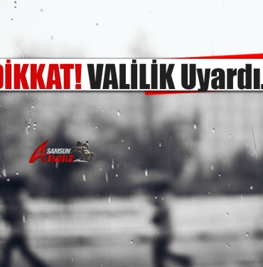 Samsunlular Dikkat!