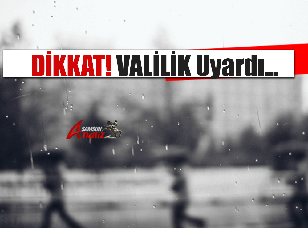 Samsunlular Dikkat!