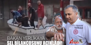 Bakan Yerlikaya, Samsun'un Sel Bilançosunu Açıkladı