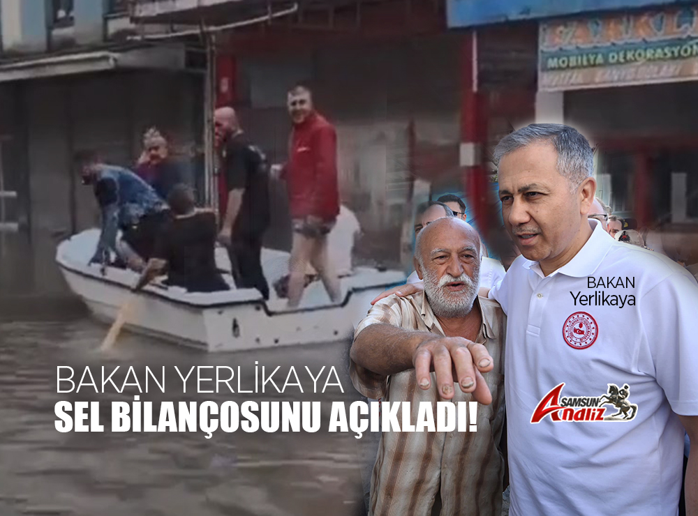 Bakan Yerlikaya, Samsun'un Sel Bilançosunu Açıkladı