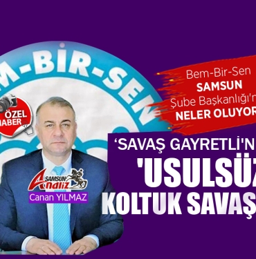Bem-Bir-Sen Samsun Şube Başkanlığı'nda Neler Oluyor?
