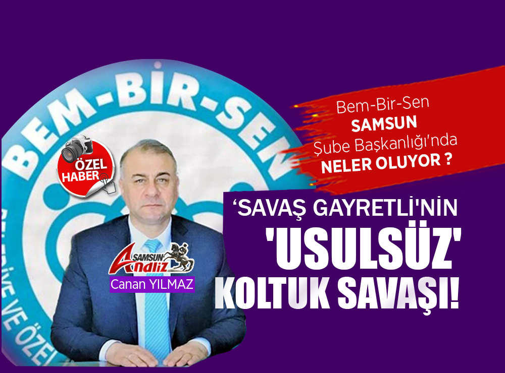 Bem-Bir-Sen Samsun Şube Başkanlığı'nda Neler Oluyor?