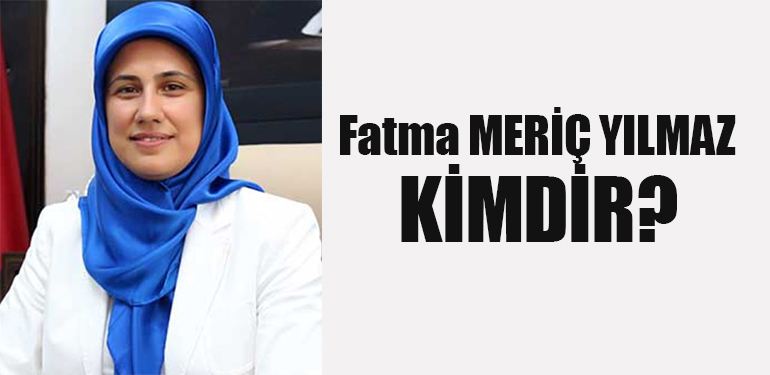 Fatma Meriç Yılmaz Kimdir
