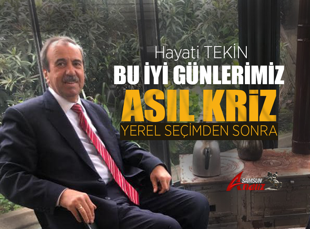 Hayati Tekin'den 'Bu Gidiş Nereye' Değerlendirmesi
