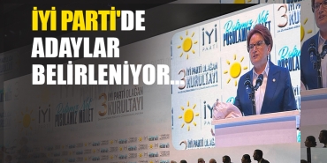 İYİ Parti'de Adaylar Belirleniyor