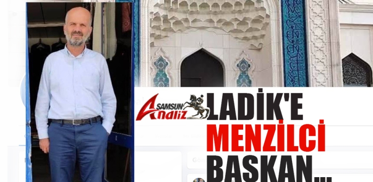 Ladik Belediyesi’ne ‘MENZİLCİ’ BAŞKAN