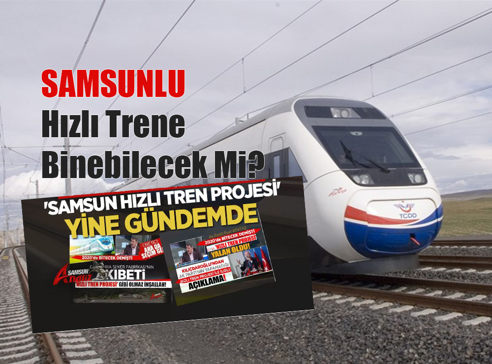 Samsunlu Hızlı Trene Ne Zaman Binecek