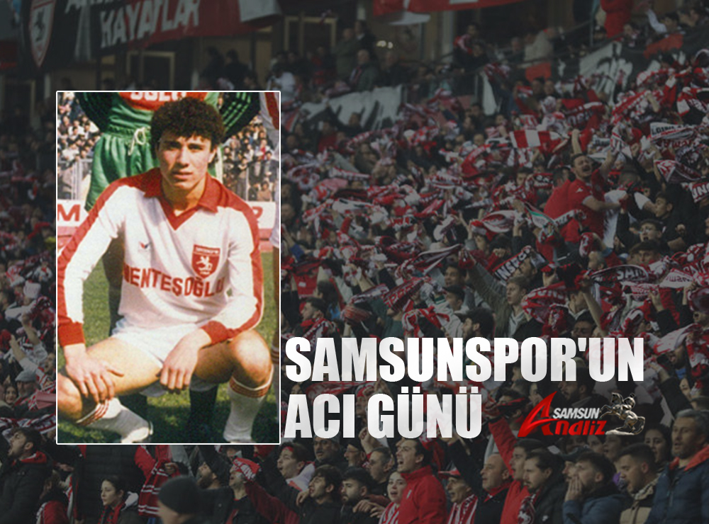 Samsunspor’un Acı Günü