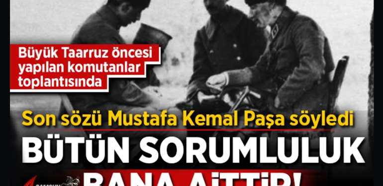 İşte Büyük Taarruz'un Hikayesi