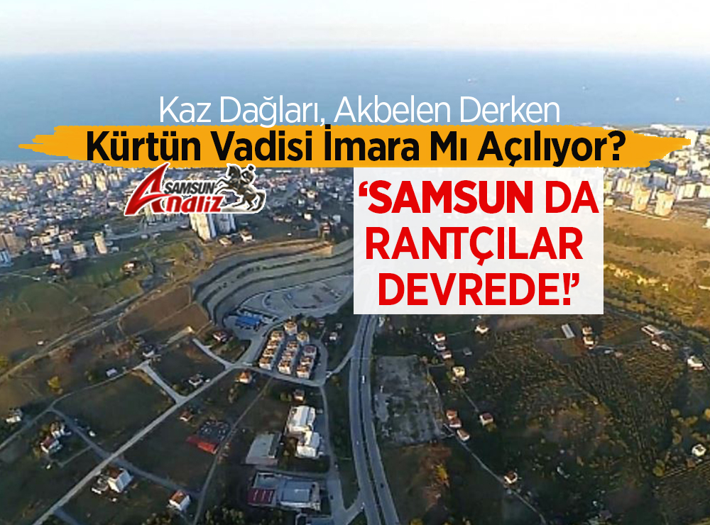 Kürtün Vadisi İmara Mı Açılmak İsteniyor