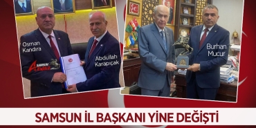 MHP Samsun İl Başkanı Yine Değişti