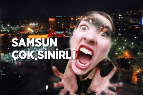 Samsun Neden Çok Sinirli Bir İl