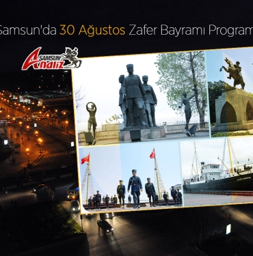 Samsun'da 30 Ağustos Zafer Bayramı Programı-