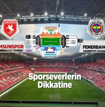 Samsunspor-Fenerbahçe Maçında Tüm Kapılar Açılacak