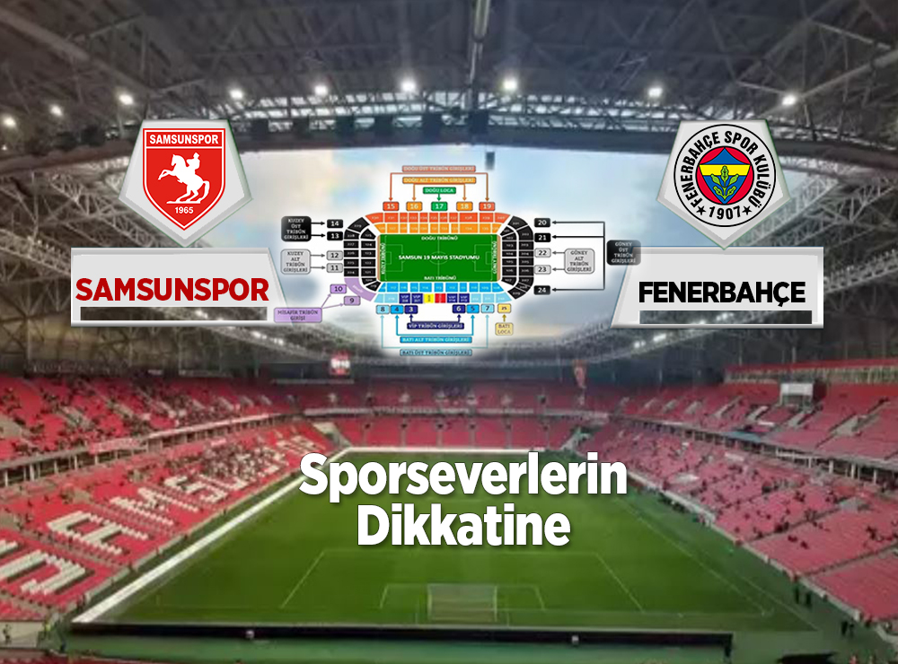 Samsunspor-Fenerbahçe Maçında Tüm Kapılar Açılacak