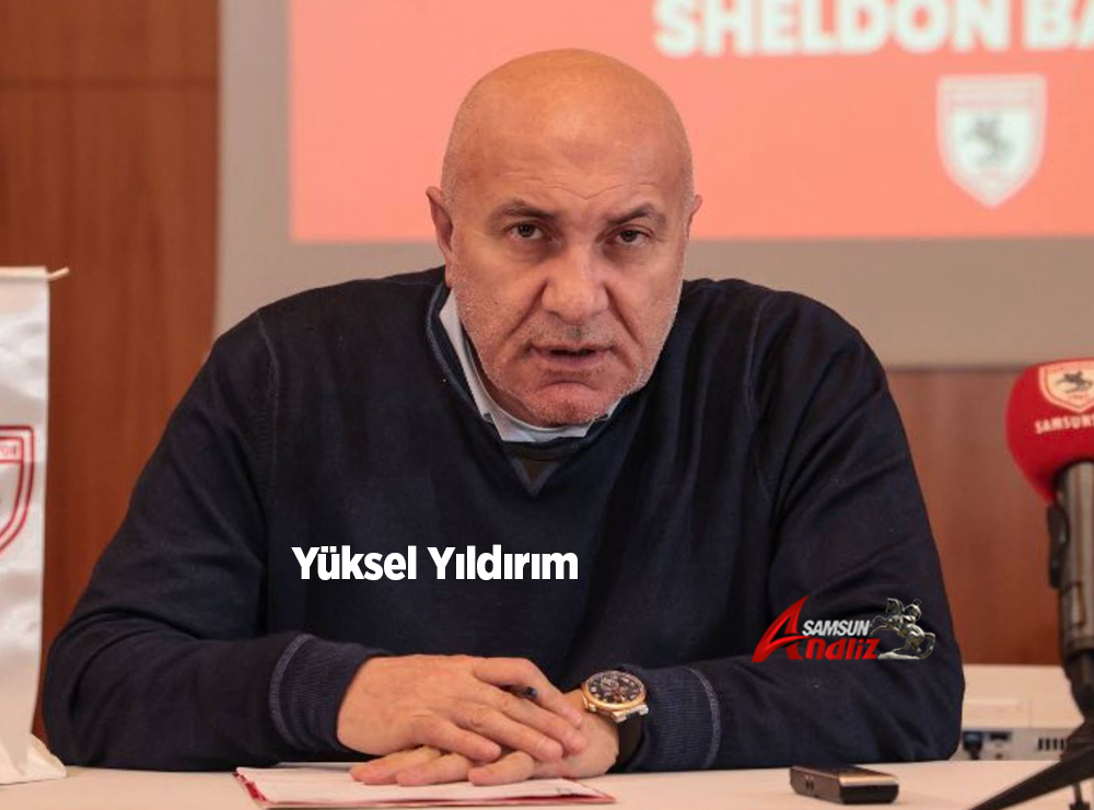 Yılport Samsunspor Başkanı Yüksel Yıldırım