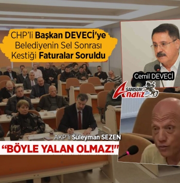 Cemil Deveci'ye Sel Faturalarının Hesabı Soruldu