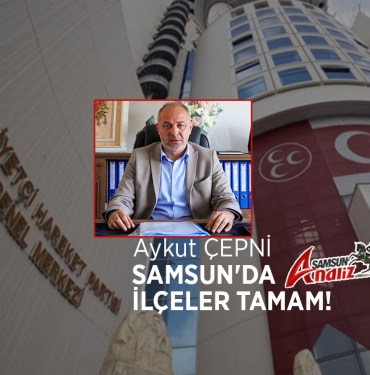 MHP Samsun İlçe Kongreleri Tamamlandı