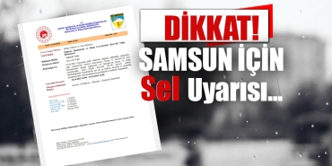 Samsun İçin Sel Uyarısı