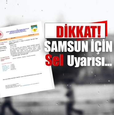 Samsun İçin Sel Uyarısı