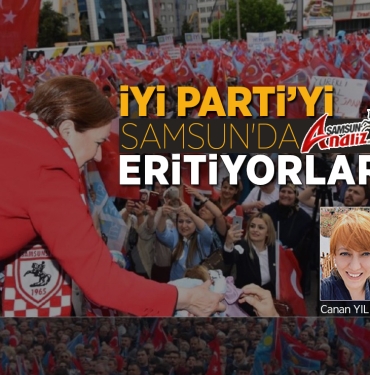 Samsun'daki İYİ Parti de Fabrika Ayarlarına Dönecek Mi