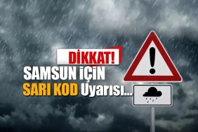 AFAD'dan Samsun'a Sarı Kod Uyarısı