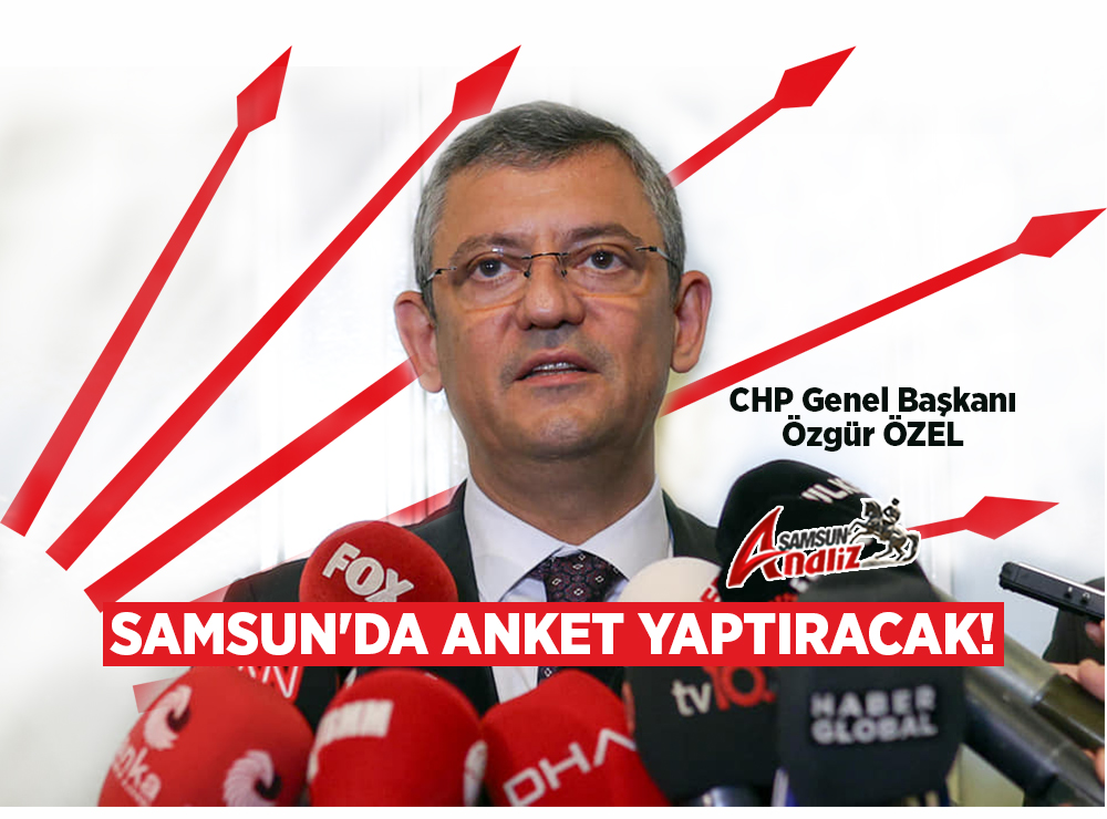 CHP Samsun'da Anket Yapacak
