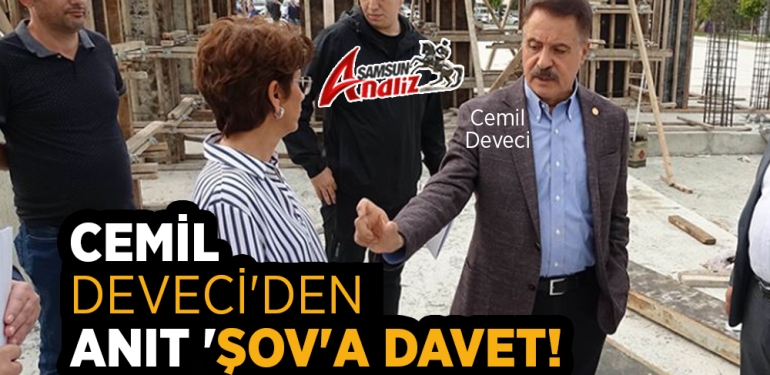 Cemil Deveci'den Anıt 'ŞOV'a Davet