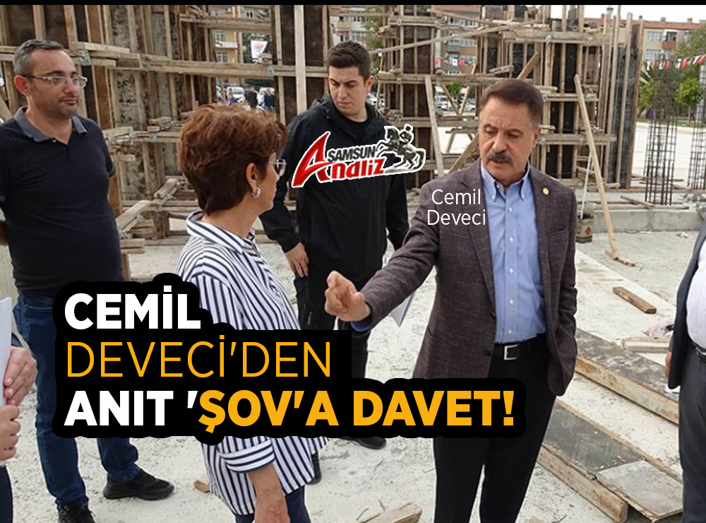 Cemil Deveci'den Anıt 'ŞOV'a Davet