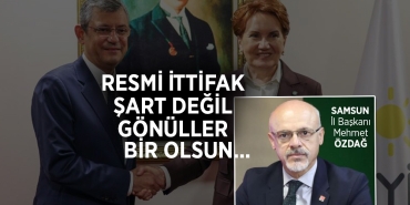 CHP Samsun İl Başkanı Mehmet Özdağ'dan İttifak Açıklaması