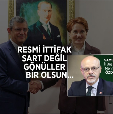 CHP Samsun İl Başkanı Mehmet Özdağ'dan İttifak Açıklaması