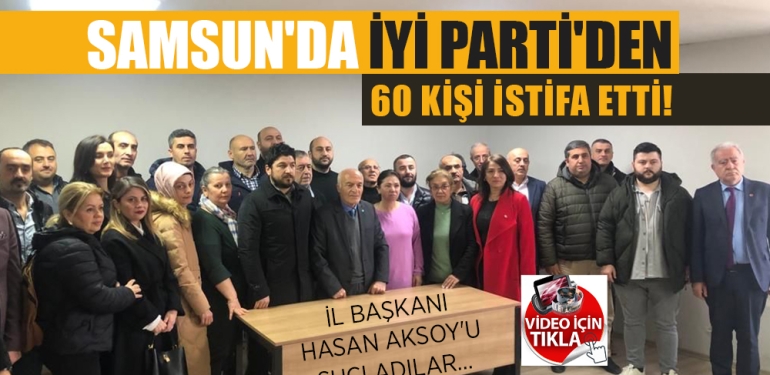 İYİ Parti’nin Samsun İlkadım İlçe Yönetimi İstifa Etti