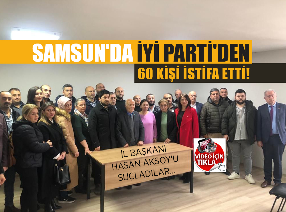 İYİ Parti'nin Samsun İlkadım İlçe Yönetimi İstifa Etti