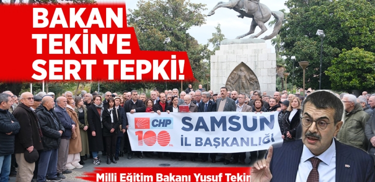 Samsun'da CHP’lilerden Bakan Tekin’e Sert Tepki