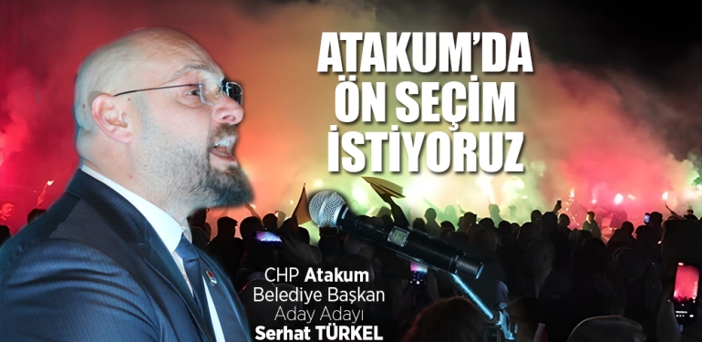 Serhat Türkel, Atakum İçin Aday Adayı Olduğunu İlan Etti