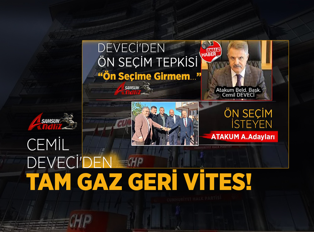 Cemil Deveci'den Tam Gaz Geri Vites