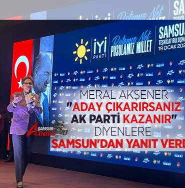 Meral Akşener, Samsun Büyükşehir ve İlçe Adayları Açıklandı