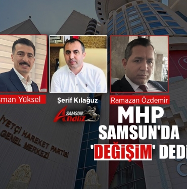 Samsun'da Şaşırtan MHP Adayları