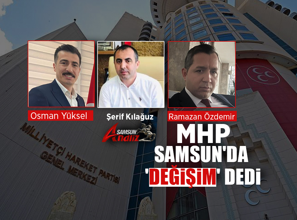 Samsun'da Şaşırtan MHP Adayları