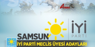 İYİ Parti Samsun Belediye Meclis Üyesi Adayları