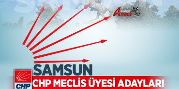 CHP'nin Samsun Belediye Meclis Üyesi Adayları