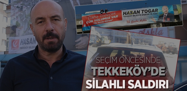 Tekkeköy’de Togar’ın Afişine Silahlı Saldırı