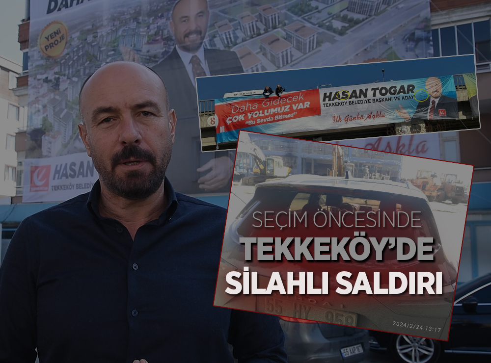 Tekkeköy'de Togar'ın Afişine Silahlı Saldırı