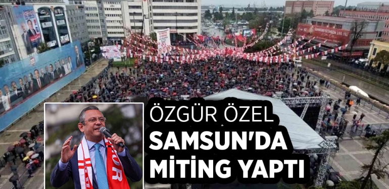 CHP Samsun Mitingi