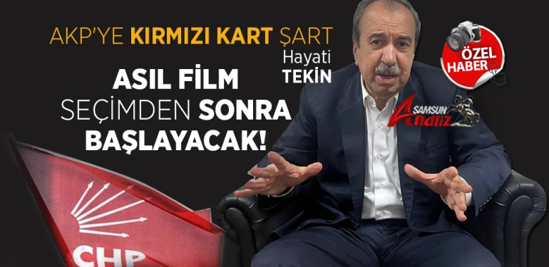 Hayati Tekin: “Seçimden sonra ülke bambaşka olacak!”