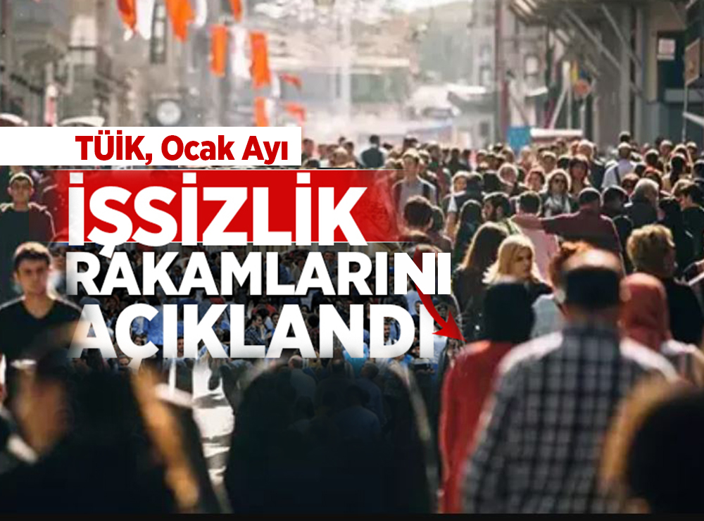Ocak Ayı İşsizlik Rakamları Belli Oldu