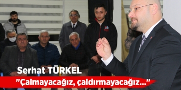 Serhat Türkel'den 'Çaldırmayacağız' Sözü!