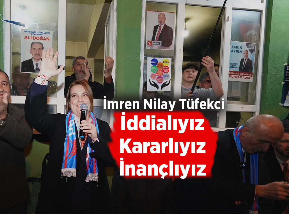 Tüfekci Bir Yerde Değil Her Yerde İddialıyız