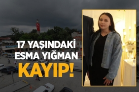 17 Yaşındaki Esma Yığman'dan Haber Alınamıyor